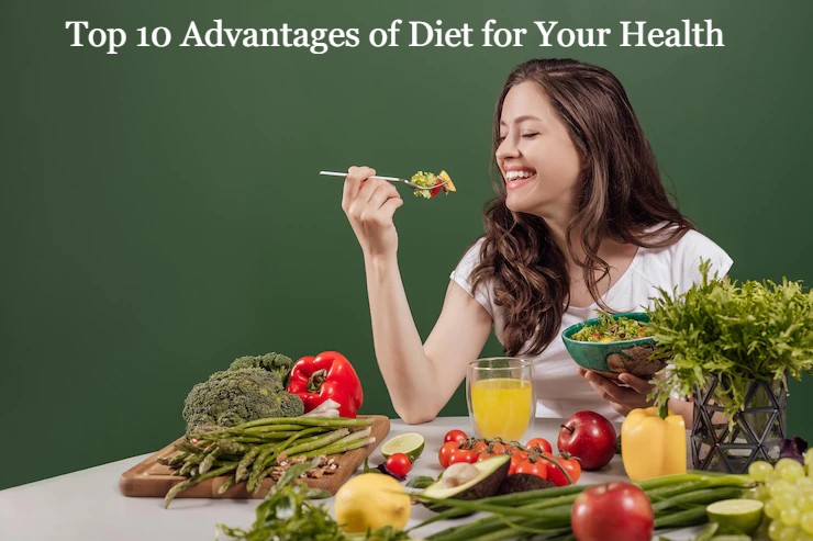 Top 10 Advantages of Diet for Your Health